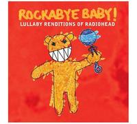 Rockabye Baby! – Lullaby Renditions of Radiohead – CD