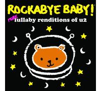ROCKABYE BABY! - Rockabye Baby! Lullaby Renditions of More U2