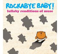 Rockabye Baby! - Rockabye Baby! Lullaby Renditions of Muse