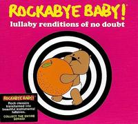 ROCKABYE BABY! - Rockabye Baby! Lullaby Renditions of No Doubt