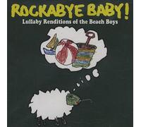 ROCKABYE BABY! - Rockabye Baby! Lullaby Renditions of The Beach Boys