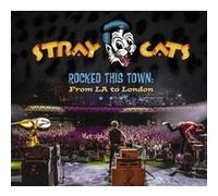 Stray Cats - Rocked This Town: from LA to London