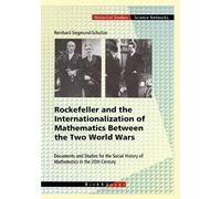 Rockefeller And The Internationalization Of Mathematics Between The Two World Wars