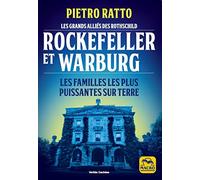 Rockefeller et Warburg: Les grands alliés des Rothschild. Les familles les plus puissantes sur terre