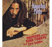 Rockers Meets King Tubby in a Fire House by Augustus Pablo