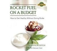 Rocket Fuel on a Budget Rushton, Joanna (Auteur)