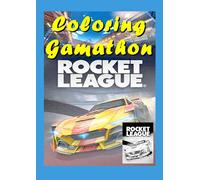 Rocket League Gameplay Coloring Book: Awesome Activity Book for Gamers of all ages. Equally interesting for kids and Adults
