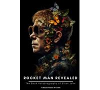 Rocket Man Revealed: The Book Autobiography of Elton John