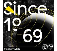 Rocket Men - Since 1969
