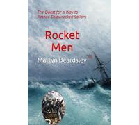 Rocket Men: The Quest for a Way to Rescue Shipwrecked Sailors