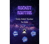 Rocket Routine: Daily Habit Tracker for Kids to Shine Brighter Every Day | One Week Per Page