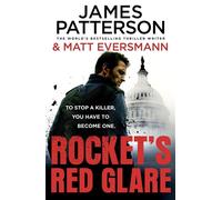 Rocket’s Red Glare The unmissable new action-packed thriller from the Sunday Times bestselling author - James Patterson - Penguin - ebook (ePub) - Livre