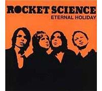 Rocket Science - Eternal Holiday [Import]
