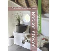 Rocket stoves: Feux de bois et poêles de masse