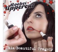 Rocket Uppercut - This Beautiful Tragedy [Import]
