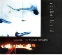 Rocketfield - Imagine The World Turning [Import]