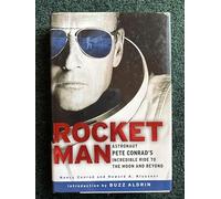 Rocketman: Astronaut Pete Conrad's Incredible Ride To The Moon And Beyond