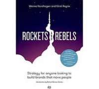 Rockets and Rebels: Strategy for anyone looking to build brands that move people - [Version Originale] Inconnu (Auteur)