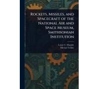 Rockets, Missiles, And Spacecraft Of The National Air And Space Museum, Smithsonian Institution
