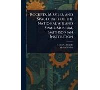 Rockets, Missiles, And Spacecraft Of The National Air And Space Museum, Smithsonian Institution