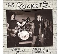 Rockets, the - Even Money/Steppin' Outa Line