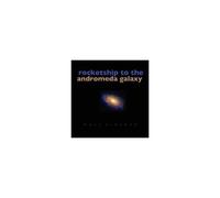 Rocketship To The Andromeda Galaxy