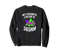 Rockhound UV Light Geologist My Favorite Color is 365nm Sweatshirt