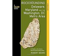 Rockhounding Delaware, Maryland, And The Washington, Dc Metro Area