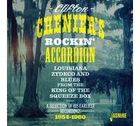 Rockin' Accordion - Louisiana Zydeco And Blues From The King Of The Squeeze Box - A Selection Of His Earliest Recordings 1954-1960 [ORIGINAL RECORDINGS REMASTERED] by Clifton Chenier (2015-08-03)
