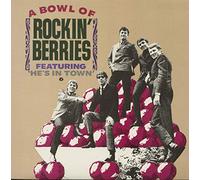 Rockin' Berries A Bowl Of... Featuring 'He's In Town'