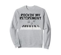 Rockin' My Retirement, pianiste et Musicien à la Retraite Sweatshirt