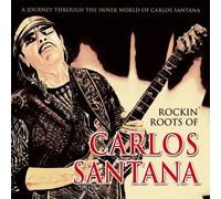 Rockin' Roots Of Carlos Santana