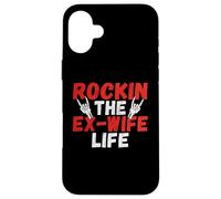 Rockin The Ex Wife Life Divorce Ex-épouse Coque pour iPhone 16 Plus