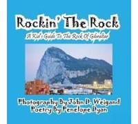 Rockin' The Rock, A Kid's Guide To The Rock Of Gibraltar