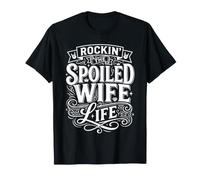 Rockin' The Spoiled Wife Life Partner Marriage |- T-Shirt