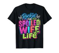 Rockin' The Spoiled Wife Life Partner Marriage |- T-Shirt