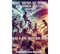Rockin Through The Decades: 1960s American Rock Bands Uncovered Vol. 1 Rock N Roll Trivia Quiz Book