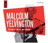 Malcolm Yelvington - Rockin' With My Baby [New CD]