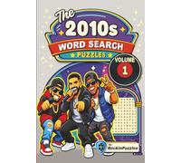 Rockin Word Search Puzzles Featuring 2010’s Hits (Volume 1): Inspired by Hit Music Songs of the 2010’s, Pop, Hip-Hop, Rap, R&B, Indie, EDM and Country ... Book... Great for Holidays and Birthdays