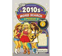 Rockin Word Search Puzzles Featuring 2010’s Hits (Volume 2): Inspired by Hit Music Songs of the 2010’s, Pop, Hip-Hop, Rap, R&B, Indie, EDM and Country ... Book... Great for Holidays and Birthdays!