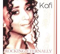 Rocking Eternally by Kofi [Music CD]