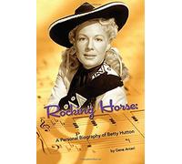 Rocking Horse - A Personal Biography Of Betty Hutton