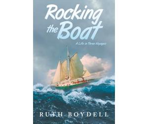 Rocking the Boat: A Life in Three Voyages