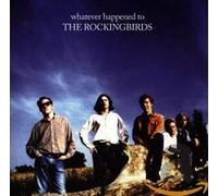 Rockingbirds - Whatever Happened to The Rocki [Import]