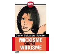 Rockisme contre wokisme - Daniel Salvatore Schiffer - Erick Bonnier Eds - broché - Essai
