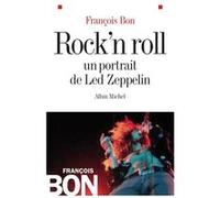 François Bon – Rock'n roll : Un portrait de Led Zeppelin – Broché