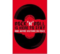 Rock'n roll is here to stay Une autre histoire du rock - Bruno Lesprit - Robert Laffont - broché - Essai