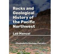 Rocks and Geologic History of the Pacific Northwest: Geology Lab Manual
