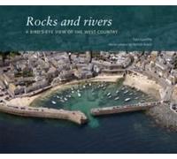 Rocks And Rivers: A Birds's-Eye View Of The West Country