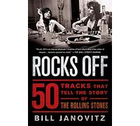 Rocks Off: 50 Tracks That Tell the Story of the Rolling Stones